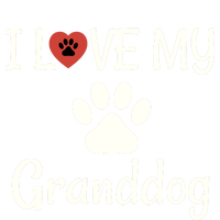 Granddog Gift Dog Grandma Grandpa I Love My Granddog Sweatshirt