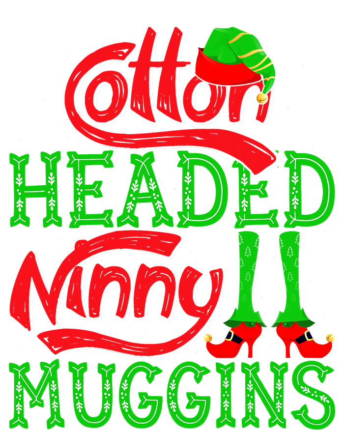 Cotton Headed Ninny Muggins ELF Christmas Xmas Holiday T-Shirt