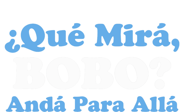 Qué Miras Bobo Qué Mira Bobo Meme Argentina Flag Funny Women's Perfect Tri Rocker Tank