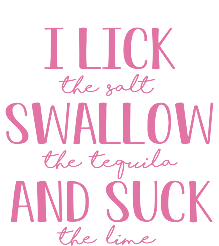 I Lick Salt Swallow Tequila Suck Lime Cinco De Mayo Mexico Funny Gift T-Shirt