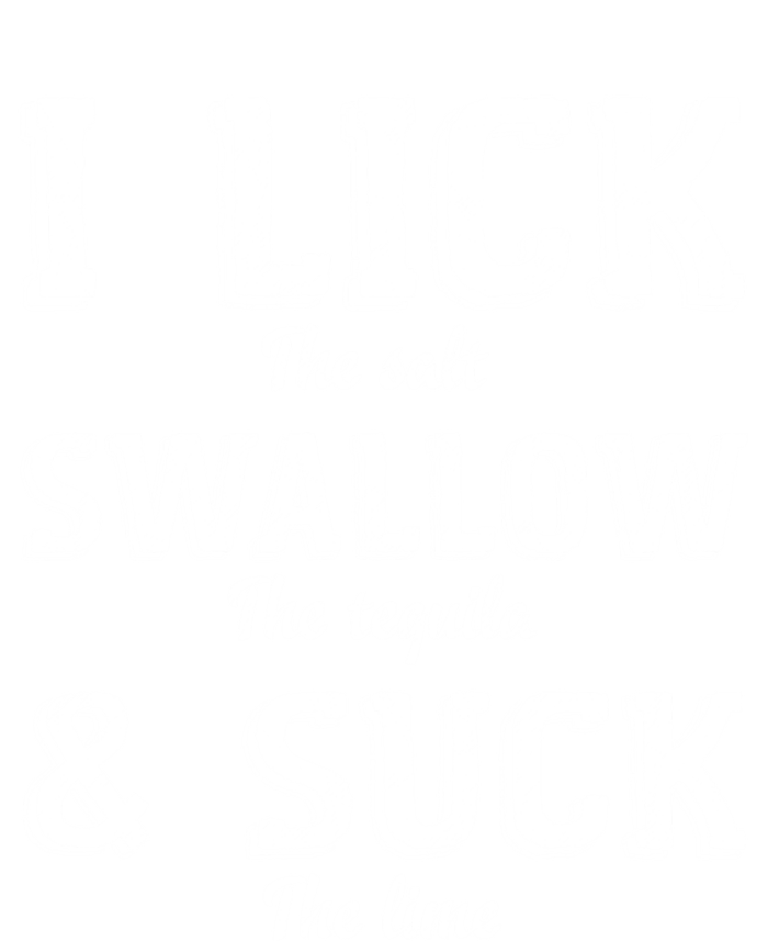 I Lick The Salt Swallow The Tequila And Suck Lime Clothing Cool Gift Mousepad