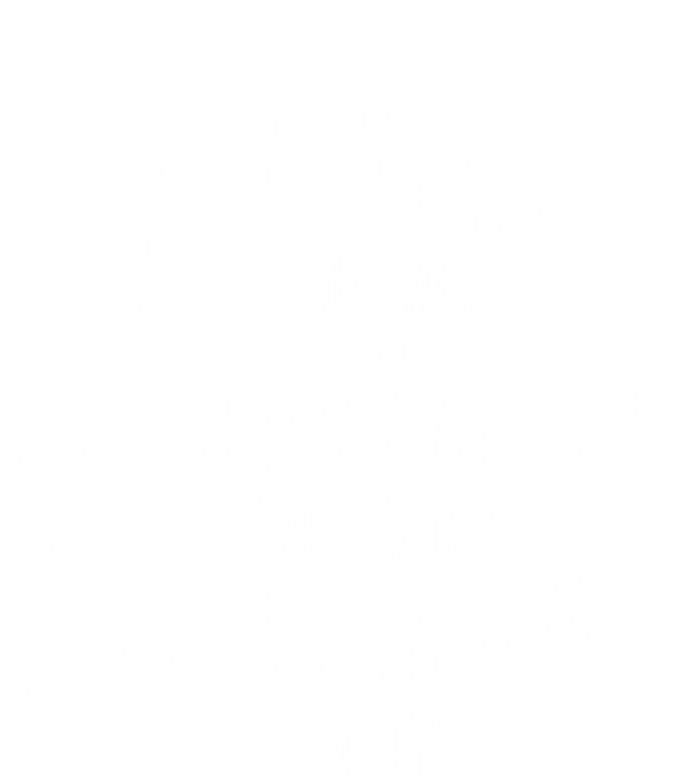 I Lick The Salt Swallow The Tequila And Suck The Lime Funny Gift Magnet