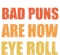 Dad Joke Bad Puns Are How Eye Roll Funny  T-Shirt