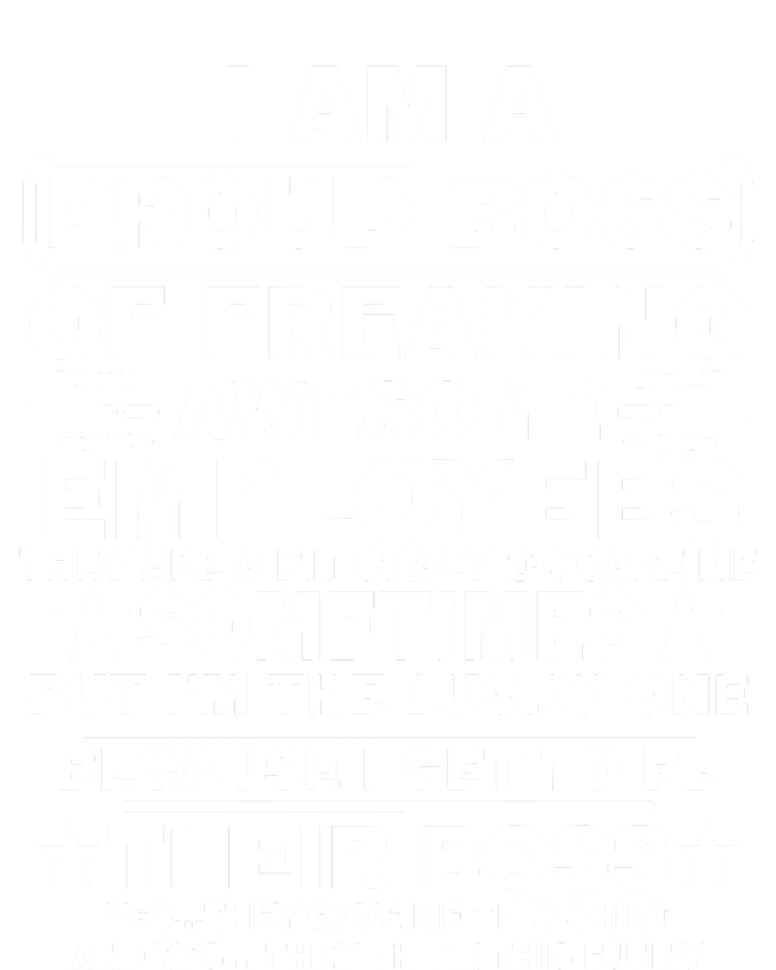 Funny I Am A Proud Boss Of Freaking Awesome Employees Boss T-Shirt