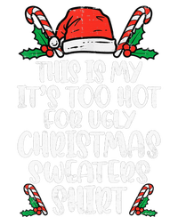 This Is My It's Too Hot For Ugly Christmas Sweaters Womens California Wash Sweatshirt