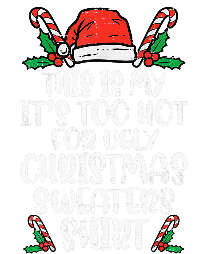 This Is My It's Too Hot For Ugly Christmas Sweaters Womens California Wash Sweatshirt