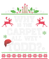 Why Is The Carpet All Wet Todd Funny Ugly Christmas T-Shirt