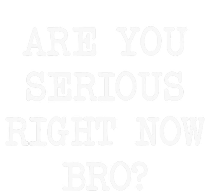 Are You Serious Right Now Bro? Flat Bill Trucker Hat