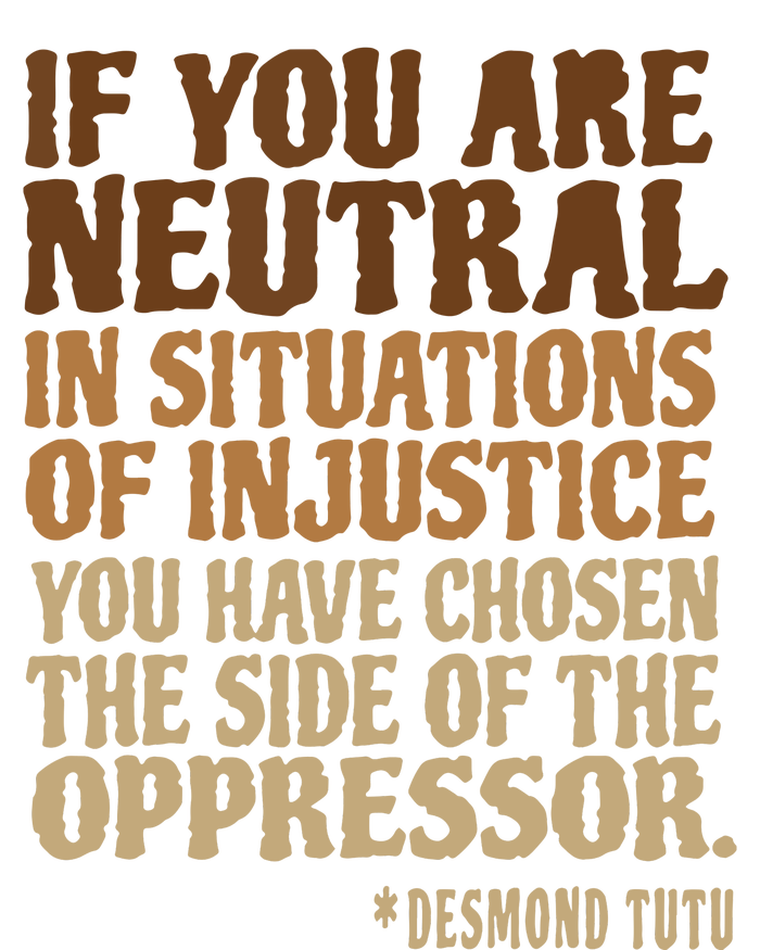 If You Are Neutral In Situations Civil Rights T-Shirt