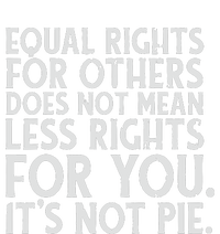 Equal Rights For Others It's Not Pie | Equality Tee Cooling Performance Crew T-Shirt