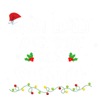 Most Likely To Get Sassy With Santa Funny Family Christmas Great Gift T-Shirt