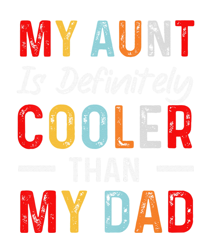 My Aunt Is Definitely Cooler Than My Dad Funny Saying Quote T-Shirt