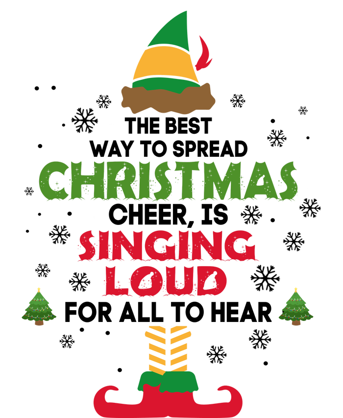 The Best Way To Spread Christmas Cheer Is Singing Loud Elf T-Shirt