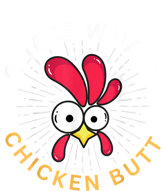 Guess What Chicken Butt Women's T-Shirt