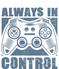 Always In Control Funny Video Game Player Quote Gaming Lover Gift Premium T-Shirt