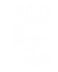 Beer Never Broke My Heart Gift T-Shirt