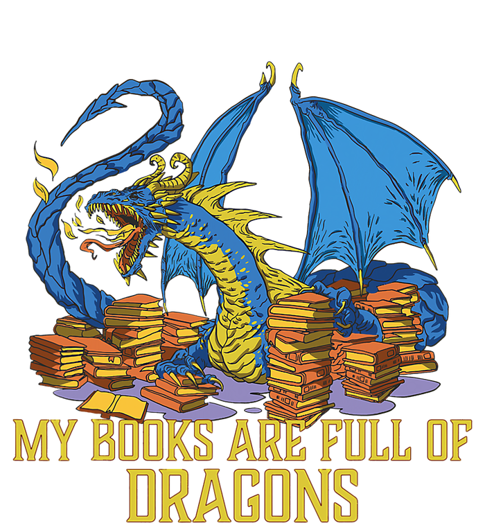 My Books Are Full Of Dragons Gift Idea Trending For Dragon Lover T-Shirt