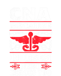 Nurse Life Shir.t, CNA Because Nurses Need Heroes Too T-Shirt