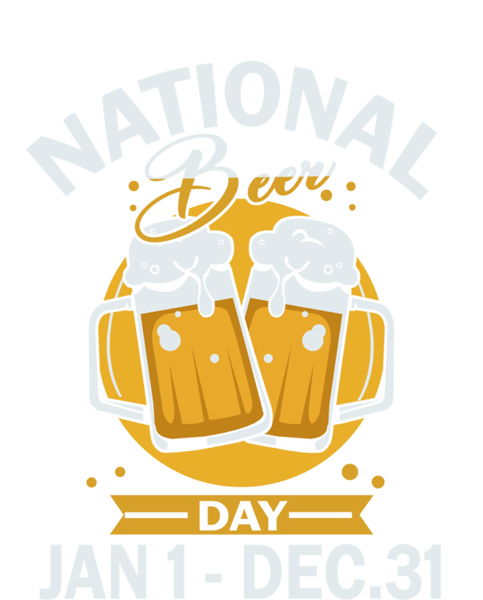 National Beer Day Jan 01 To Dec 31 Funny Gift T-Shirt