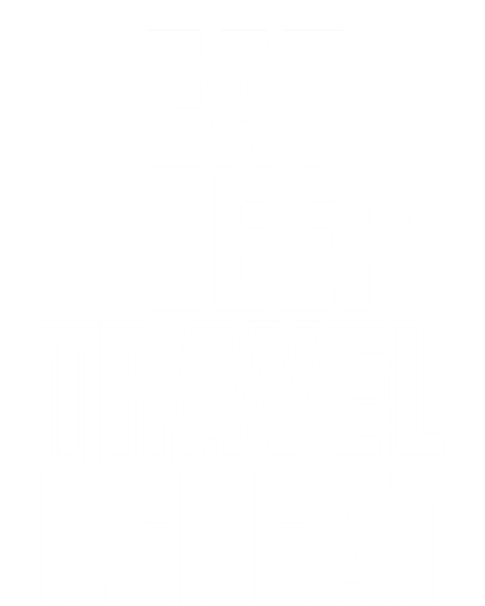 Eat Sleep Travel Repeat Meaningful Gift T-Shirt