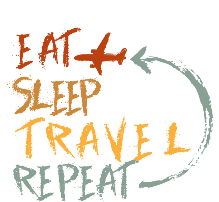 Eat Sleep Travel Repeat Travel Lover Humor Quote Design Gift T-Shirt