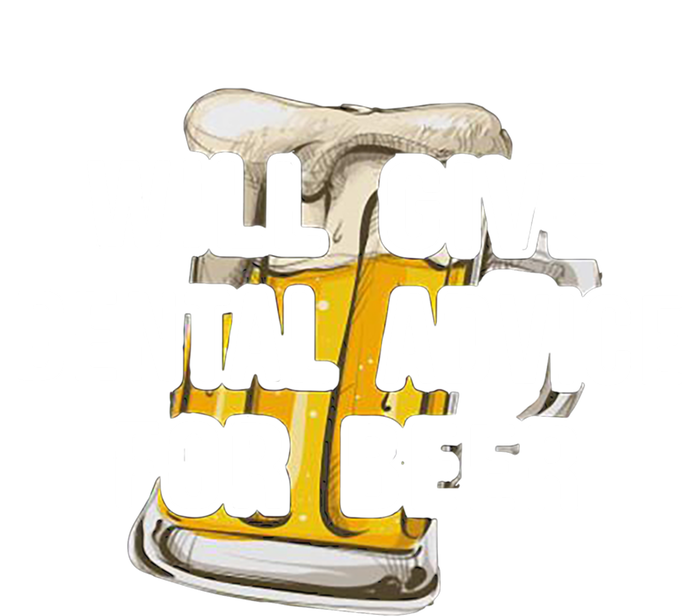 Will Give Dental Advice For Beer Cool Gift T-Shirt