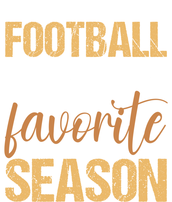 Funny Football Lover Sports Football Is My Favorite Season Meaningful Gift Ladies Long Sleeve Shirt