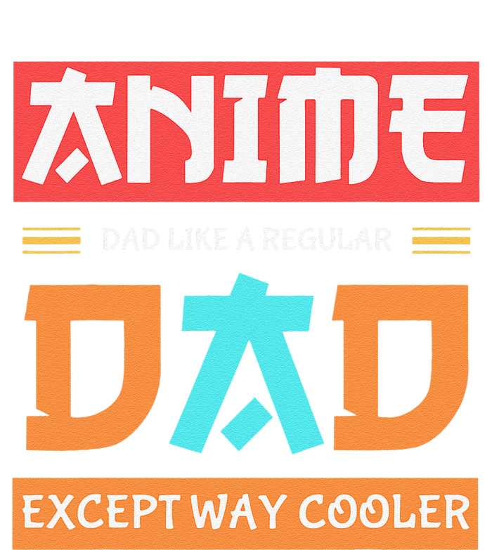 Anime Otaku Funny Father's Day Anime Dad Except Way Cooler  T-Shirt