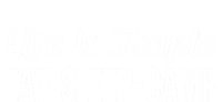 Life Is Simple Gift Eat Sleep Camp Gift Tie-Dye T-Shirt