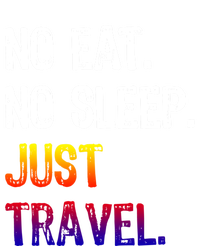 No Eat Sleep Repeat Just Travel Traveler Traveling Gift Magnet