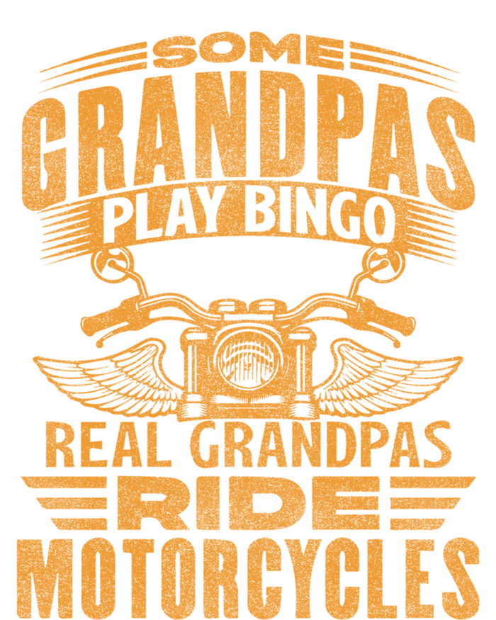 Some Grandpas Play Bingo Real Grandpas Ride Motorcycle Biker Great Gift T-Shirt