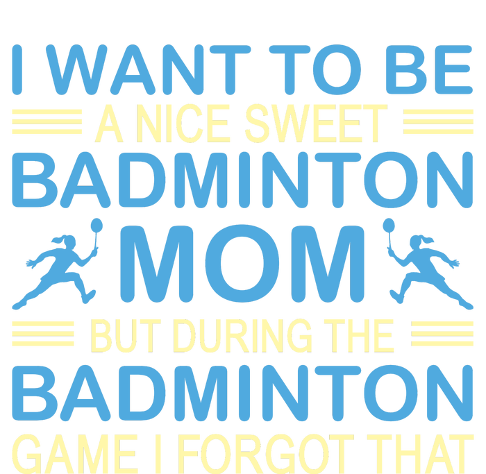 I Want To Be A Nice Sweet Badmintion Mom Ceramic Star Ornament