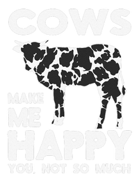 Cows Make Me Happy You Not So Much Cattle Farm Livestock T-Shirt