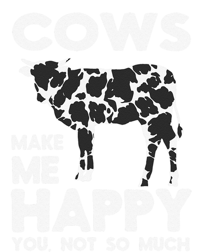 Cows Make Me Happy You Not So Much Cattle Farm Livestock T-Shirt