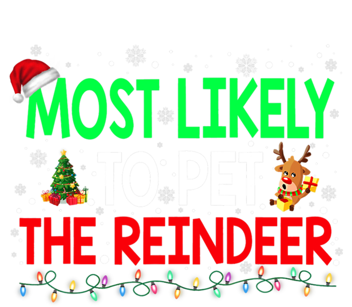 Most Likely To Pet The Reindeer Family Christmas Holiday Gift V-Neck T-Shirt