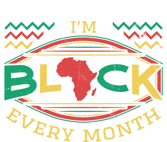 I'm Black Every Month Black History Month African American Funny Gift Women's T-Shirt