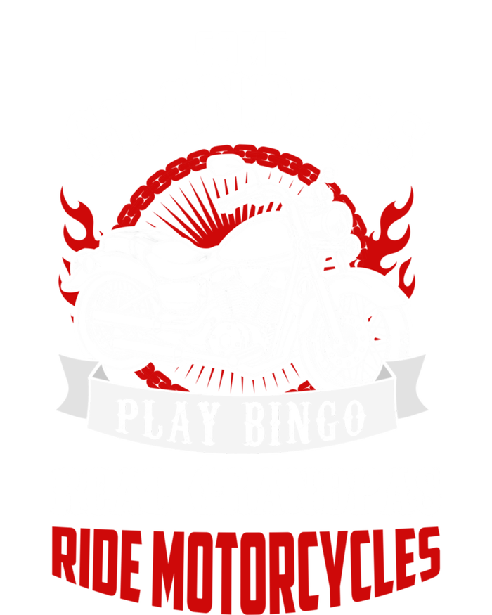 Some Grandpas Play Bingo Real Grandpas Ride Motorcycles Meaningful Gift T-Shirt