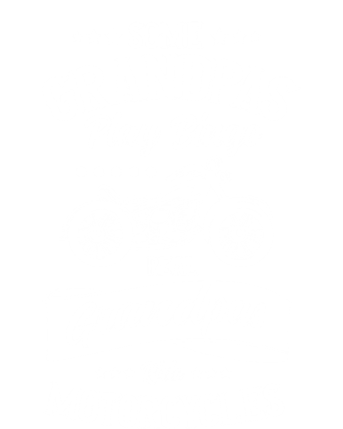 Some Grandpas Play Bingo Real Grandpas Ride Motorcycles Gift T-Shirt