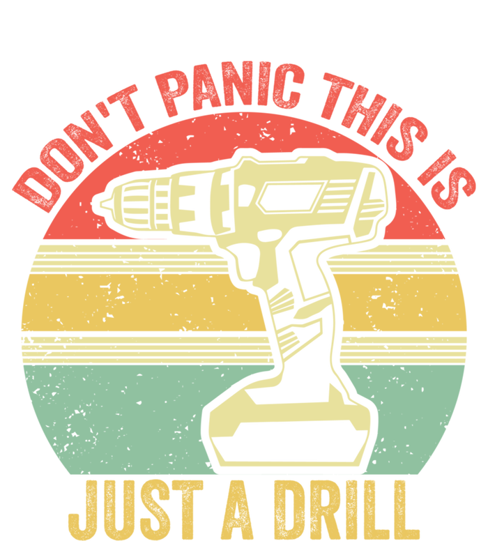 Don't Panic This Is Just A Drill Vintage Funny Tool Diy Cool Gift Toddler Hoodie