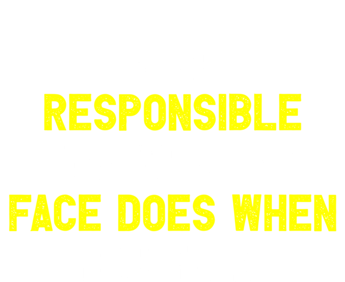 I'm Not Responsible For What My Face Does When You Talk Fun Gift Kids T-Shirt