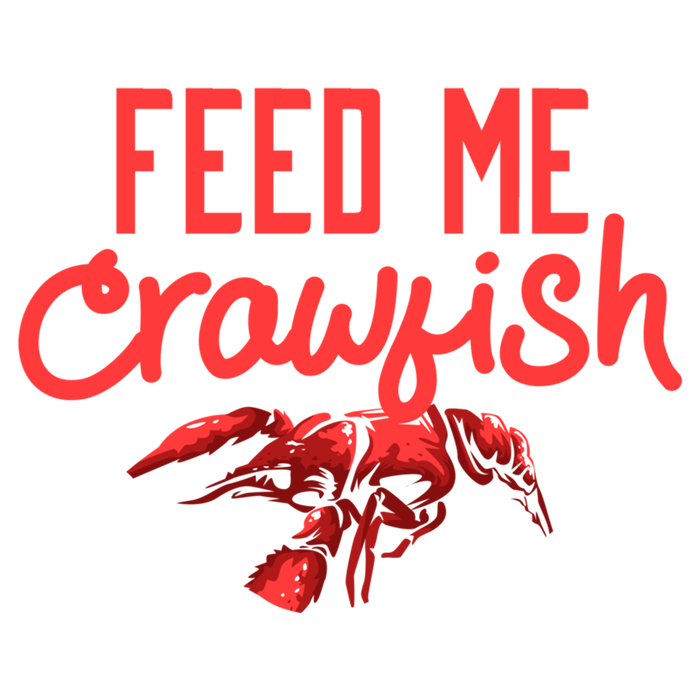 Crawfish Gift Funny Feed Me Tell Me I'm Pretty Meaningful Gift Bumper Sticker