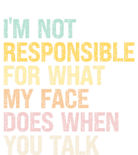 I'm Not Responsible For What My Face Does When You Talk Cute Gift Pom Pom 12in Knit Beanie