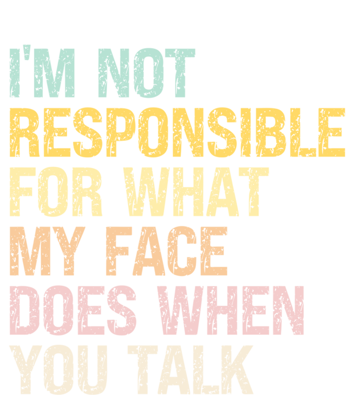 I'm Not Responsible For What My Face Does When You Talk Cute Gift Pom Pom 12in Knit Beanie