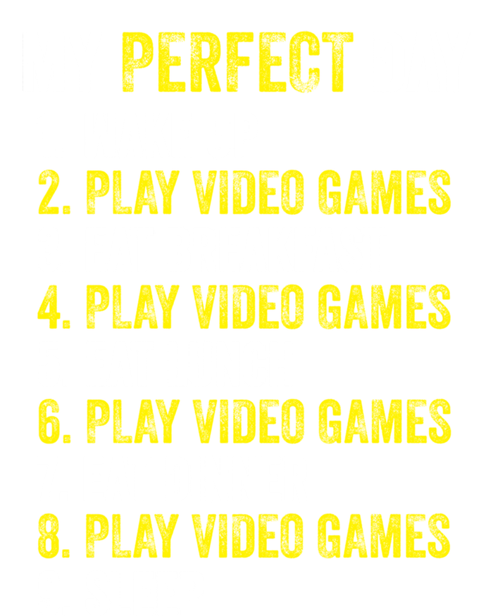 My Perfect Day Video Games Gamer Funny Cool Design Great Gift T-Shirt