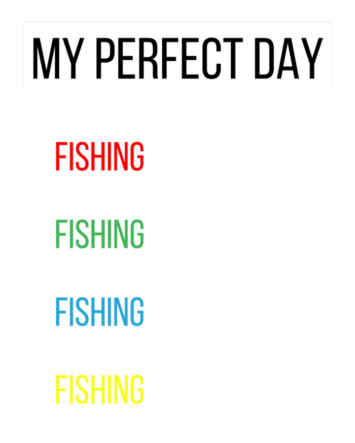 My Perfect Day Fishing Cool Gift T-Shirt