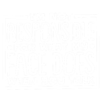 I'm Not Responsible For What My Face Does When You Talk Cool Gift Full Zip Hoodie