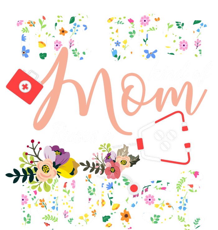 The Best Kind Of Mom Raises A Nurse Mother's Day Gift Flexfit Unipanel Trucker Cap