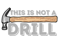 This Is Not A Drill Gift Carpenter And Woodworking Woodworker Cool Gift T-Shirt