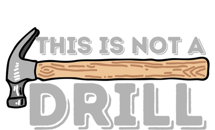 This Is Not A Drill Gift Carpenter And Woodworking Woodworker Cool Gift T-Shirt