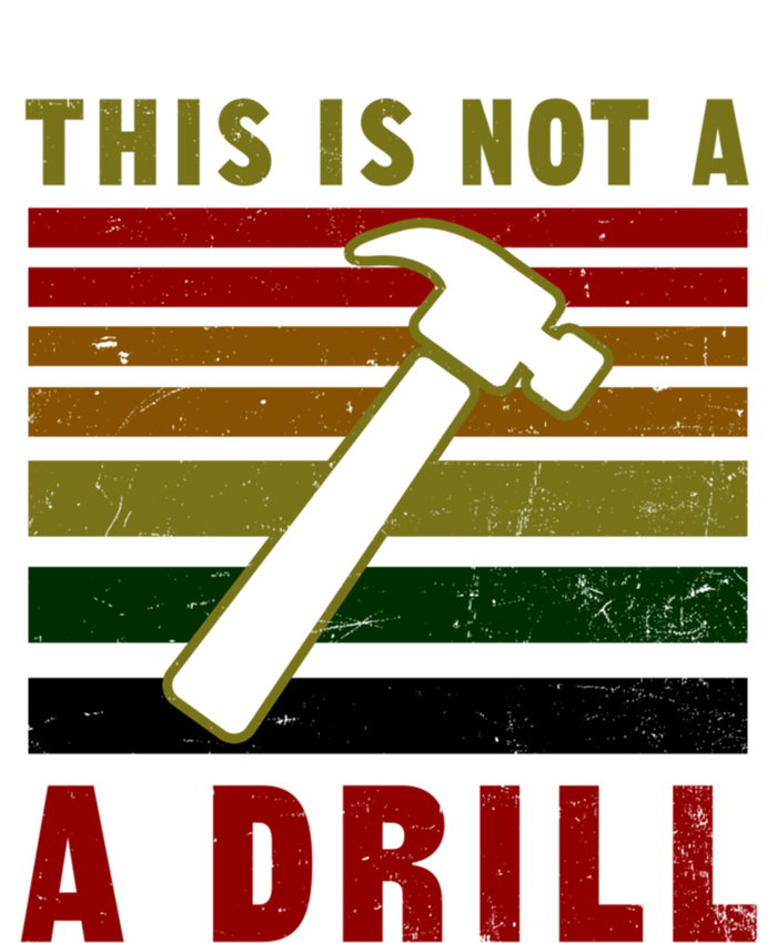 This Is Not A Drill Design Carpenter Gift T-Shirt